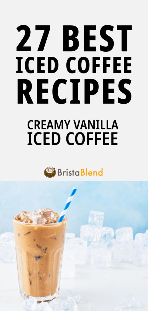 27 Best Iced Coffee Recipes - Creamy Vanilla Iced Coffee
