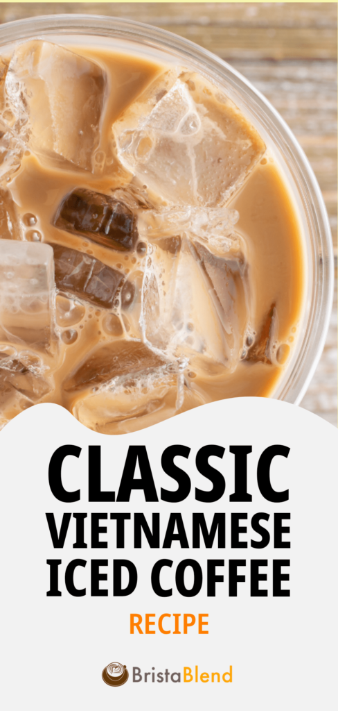 Classic Vietnamese Iced Coffee Recipe